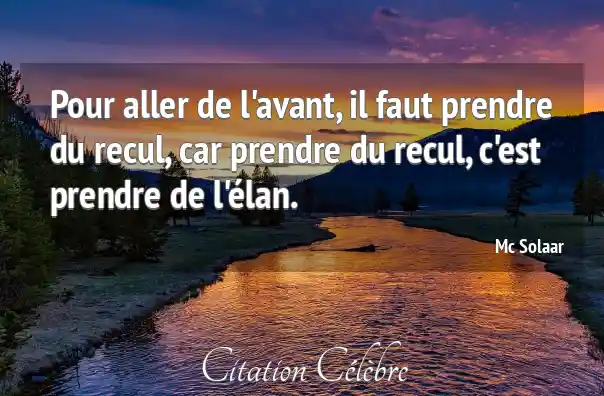 Citation Avant, Car & Aller (MC Solaar - Phrase n°25397) - CITATION CÉLÈBRE