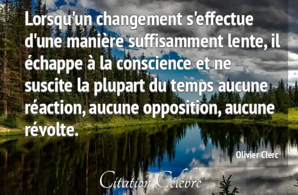 Citation Conscience, Changement &amp; Temps (Olivier Clerc