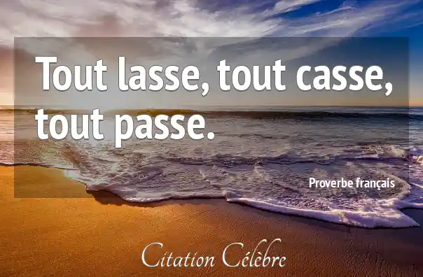Tout Passe Tout Casse Tout Lasse Wikipedia