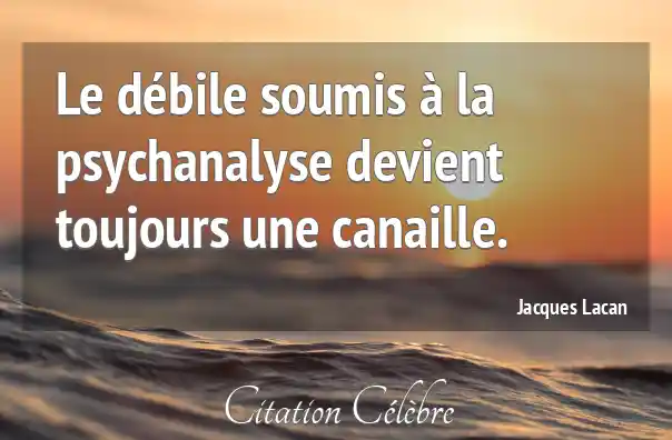 Citation Debile, Devient &amp; Soumis (Jacques Lacan Phrase