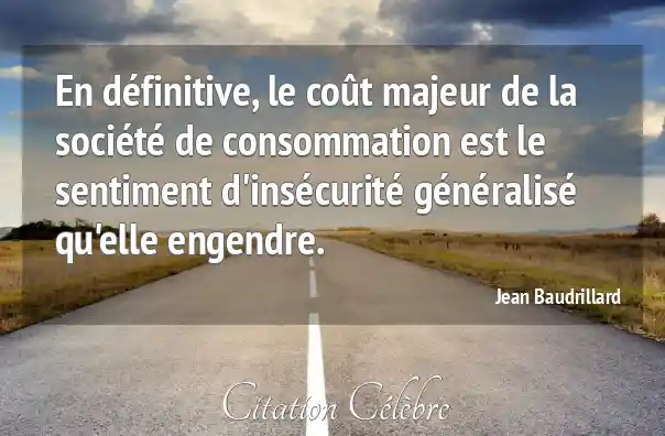 Citation Jean Baudrillard Societe En D finitive Le Co t Majeur De La 