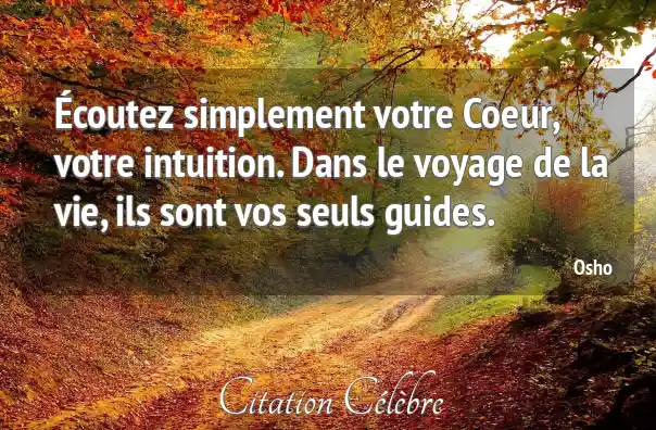 Citation Osho Vie coutez Simplement Votre Coeur Votre Intuition 