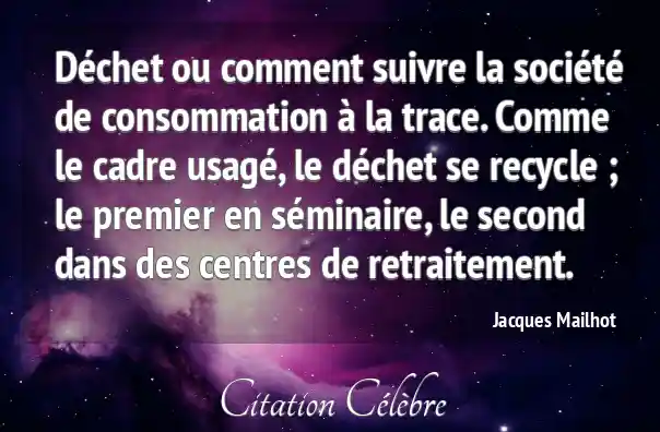 Citation Jacques Mailhot Societe D chet Ou Comment Suivre La Soci t 